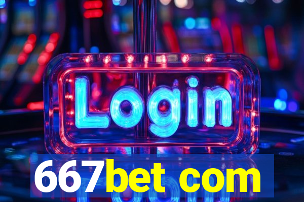 667bet com